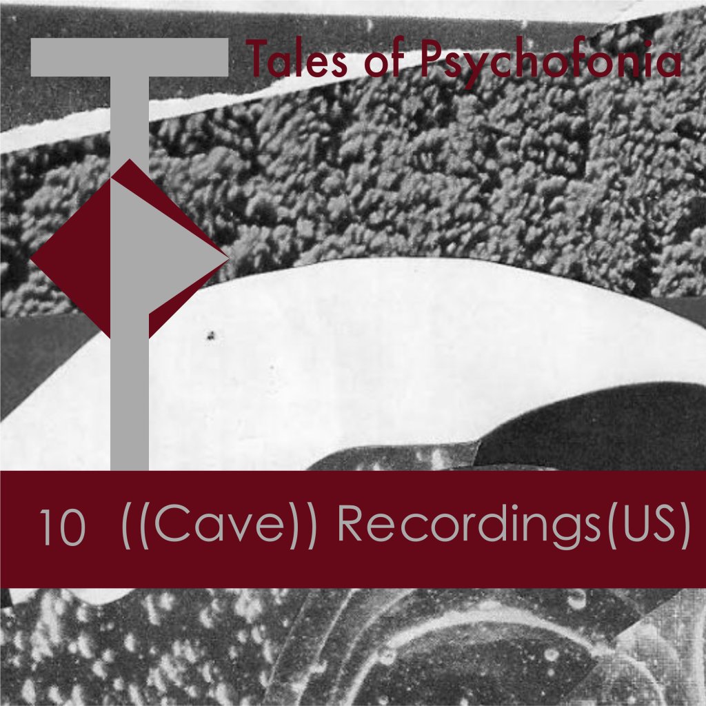 T.O.P. Podcast series: ((Cave))&nbsp;Recordings(US)