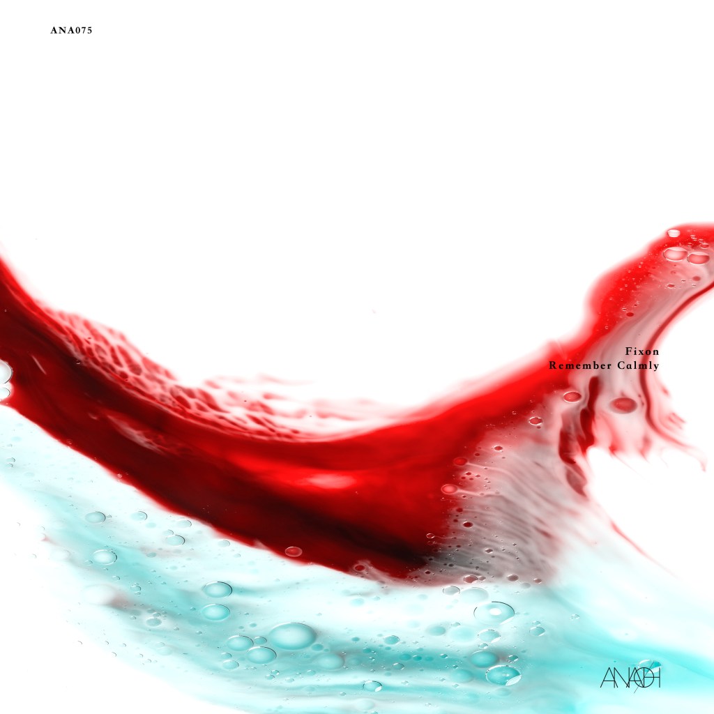 Premiere: Remember Calmly – Fixon&nbsp;(ANAØH)